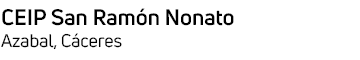 CEIP San Ramón Nonato Azabal - Las Hurdes